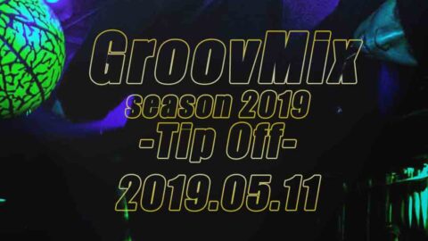 5/11 Goovmix season2019 -Tip off-